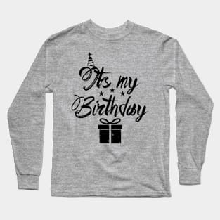 Its My Birthday Long Sleeve T-Shirt